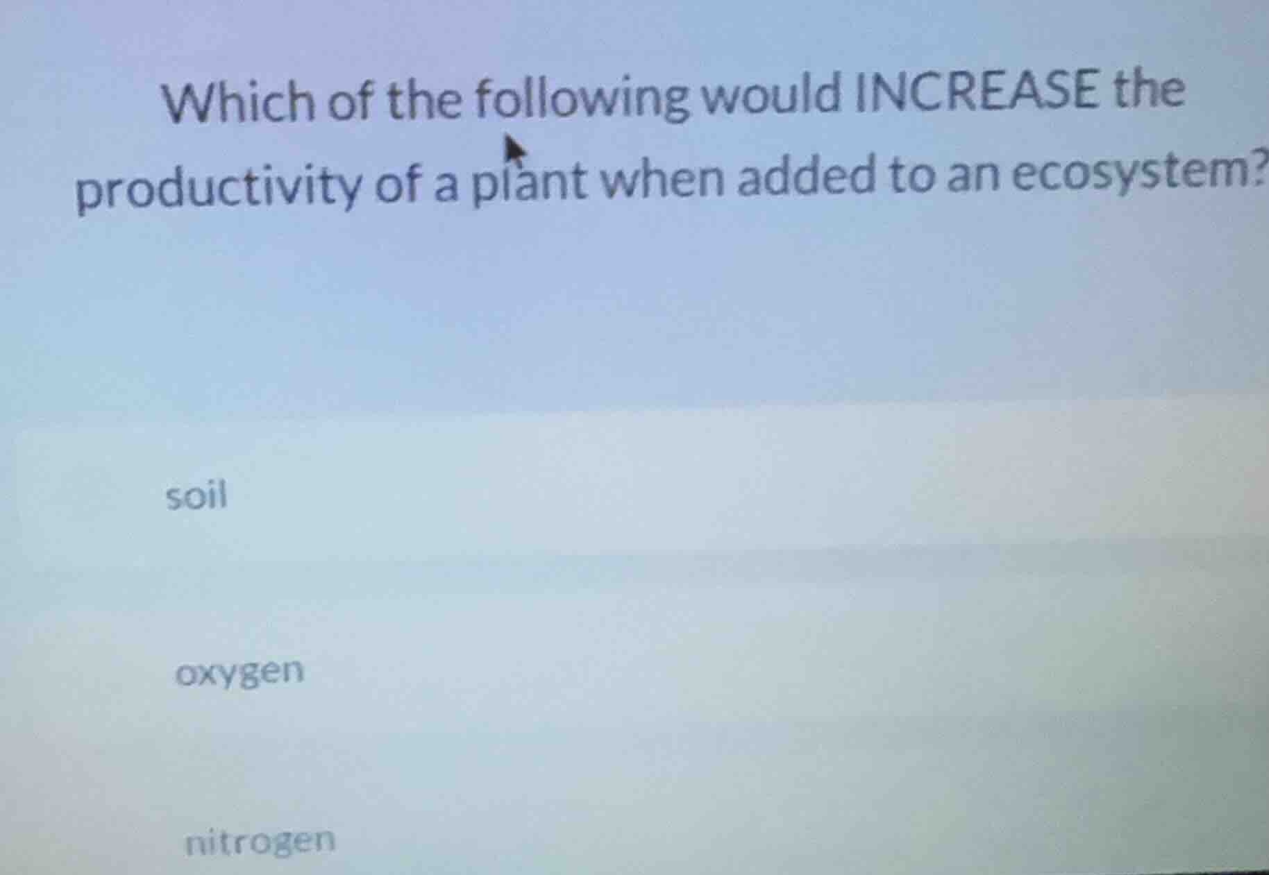 which of the following would increase the productivity of a plant when …