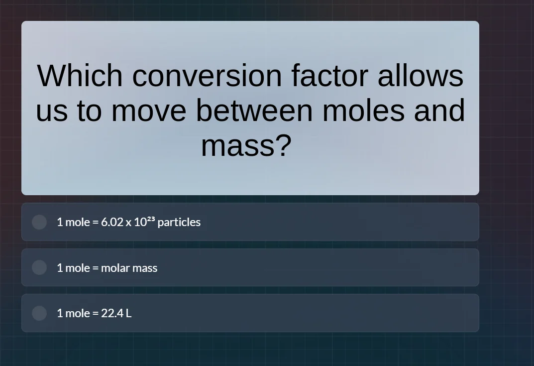 which conversion factor allows us to move between moles and mass? 1 mol…