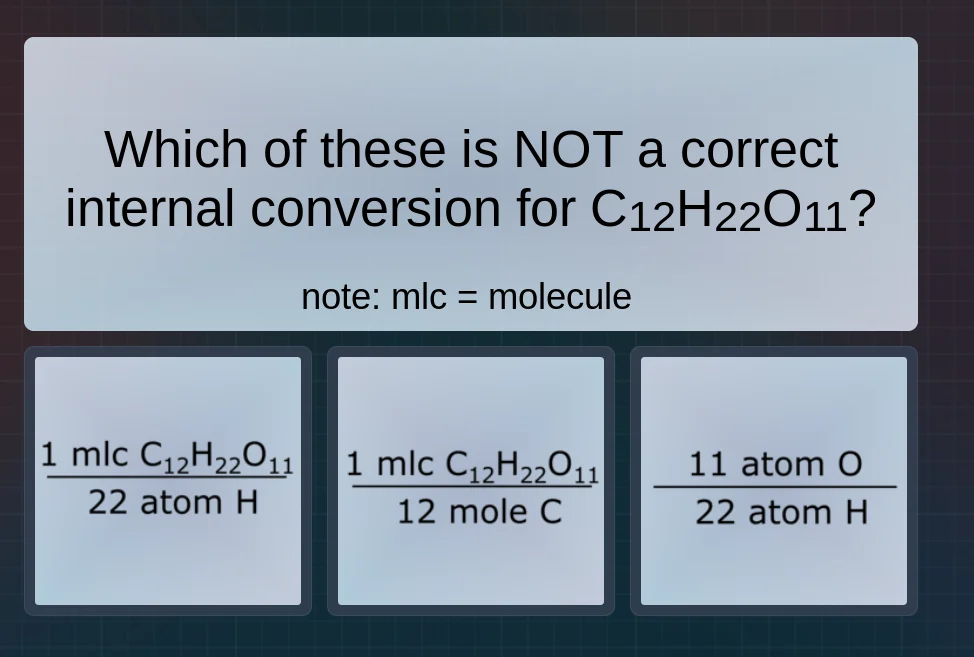 which of these is not a correct internal conversion for c₁₂h₂₂o₁₁? note…