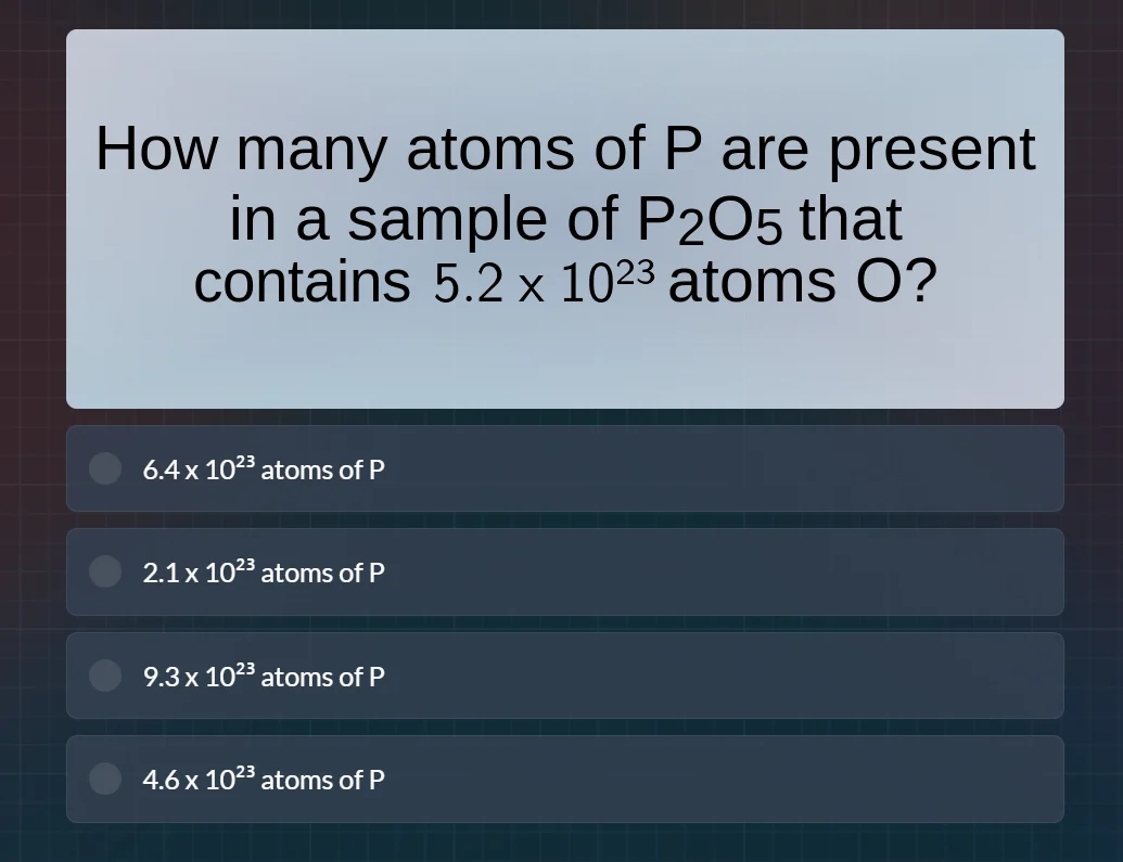 how many atoms of p are present in a sample of p₂o₅ that contains 5.2 ×…