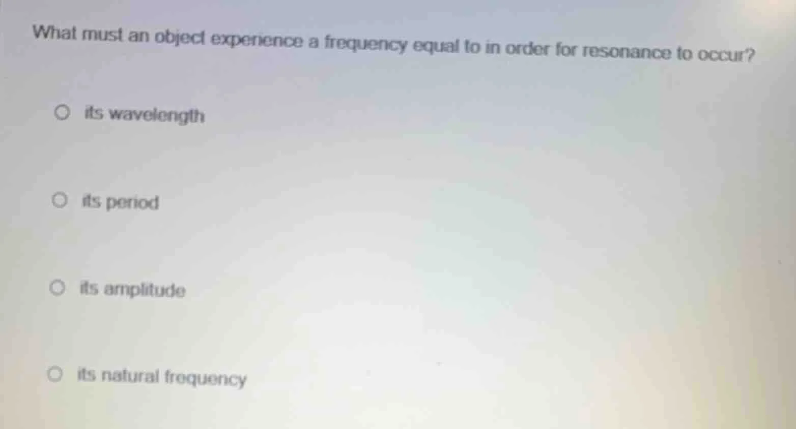 what must an object experience a frequency equal to in order for resona…