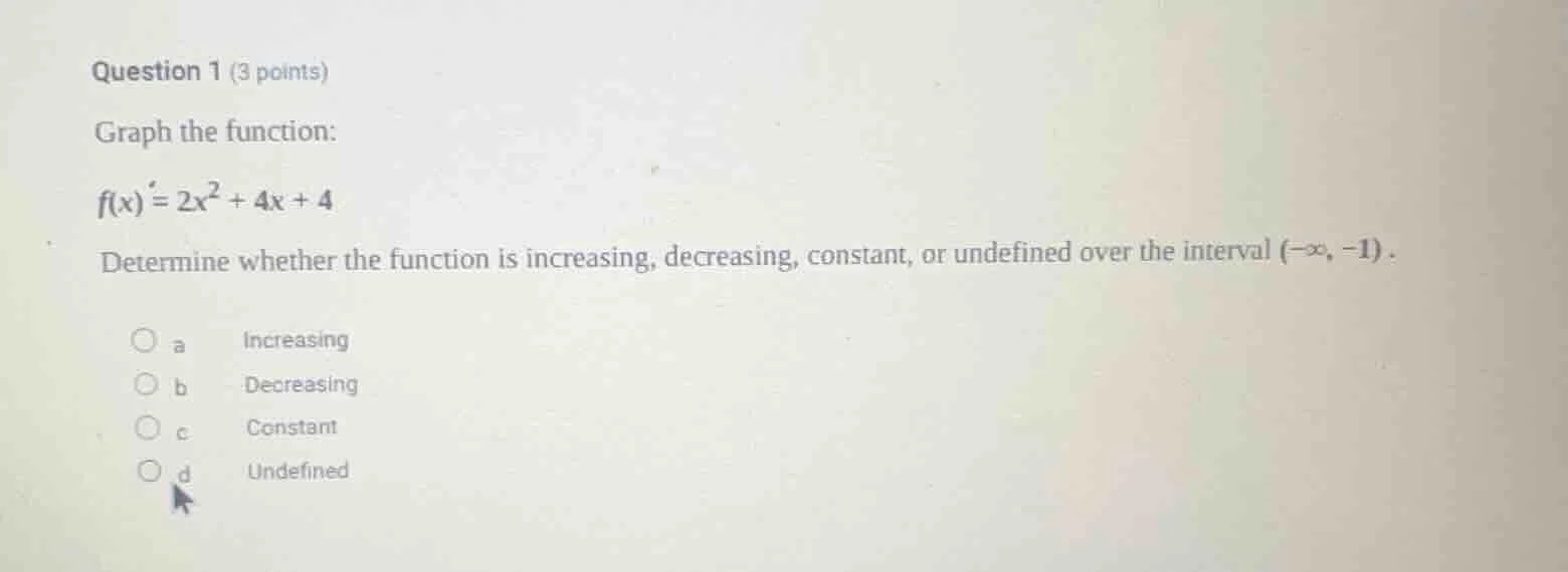 question 1 (3 points) graph the function: $f(x) = 2x^2 + 4x + 4$ determ…