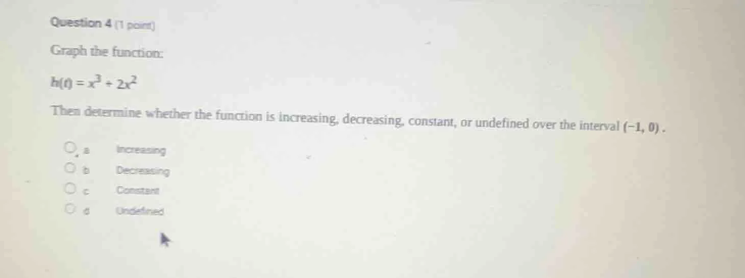question 4 (1 point) graph the function: h(x) = x³ + 2x² then determine…