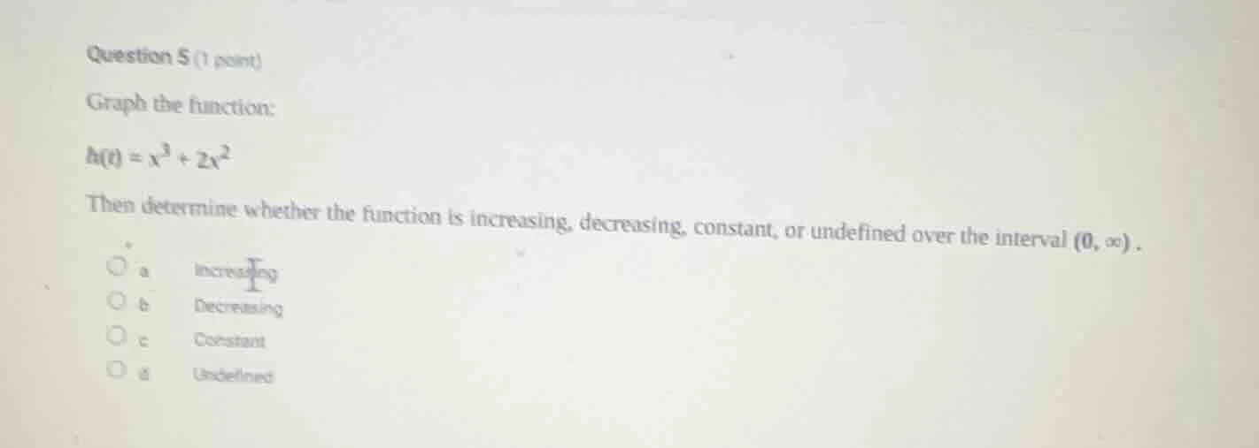 question 5 (1 point) graph the function: ( h(x) = x^3 + 2x^2 ) then det…