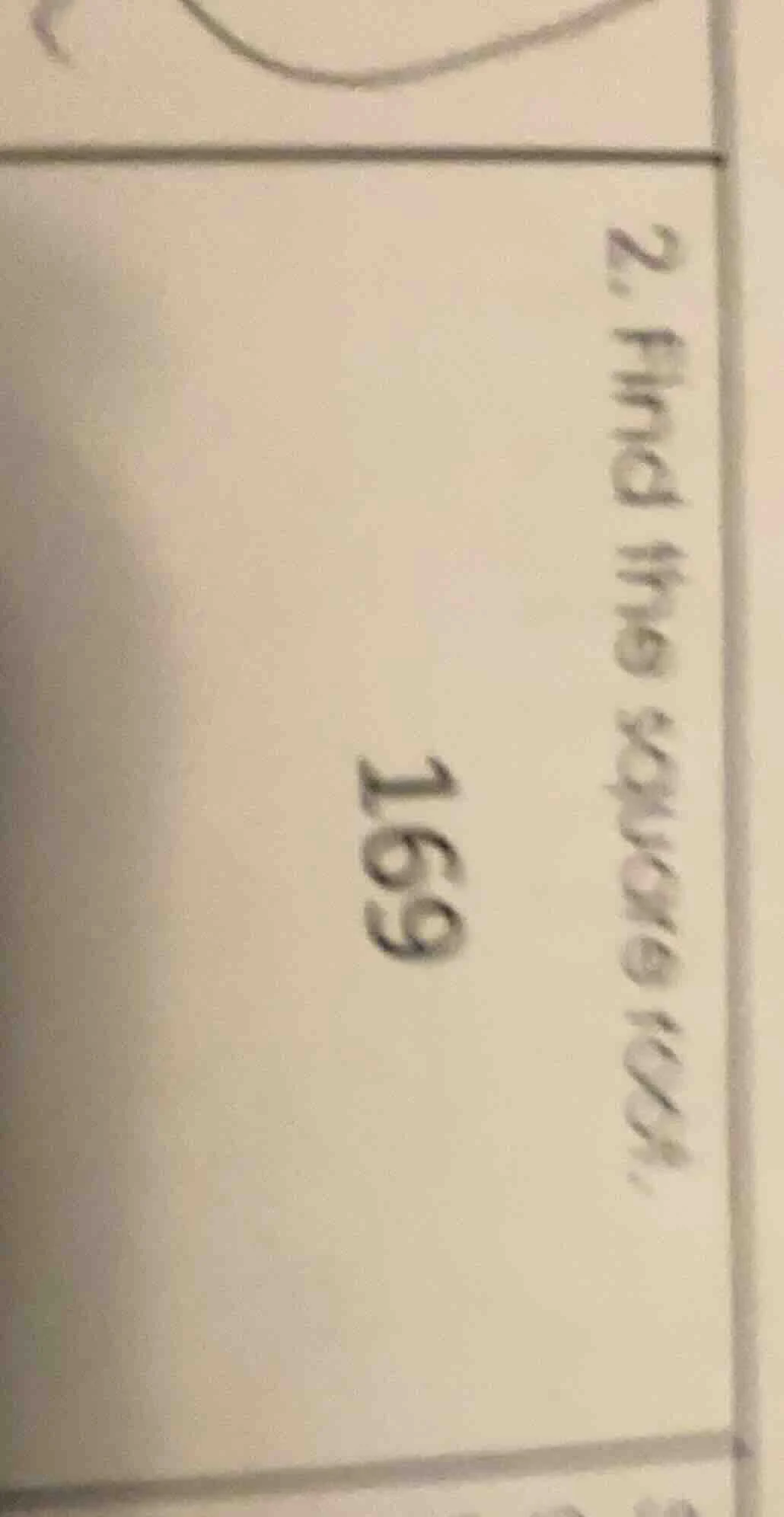 2. find the square root. 169