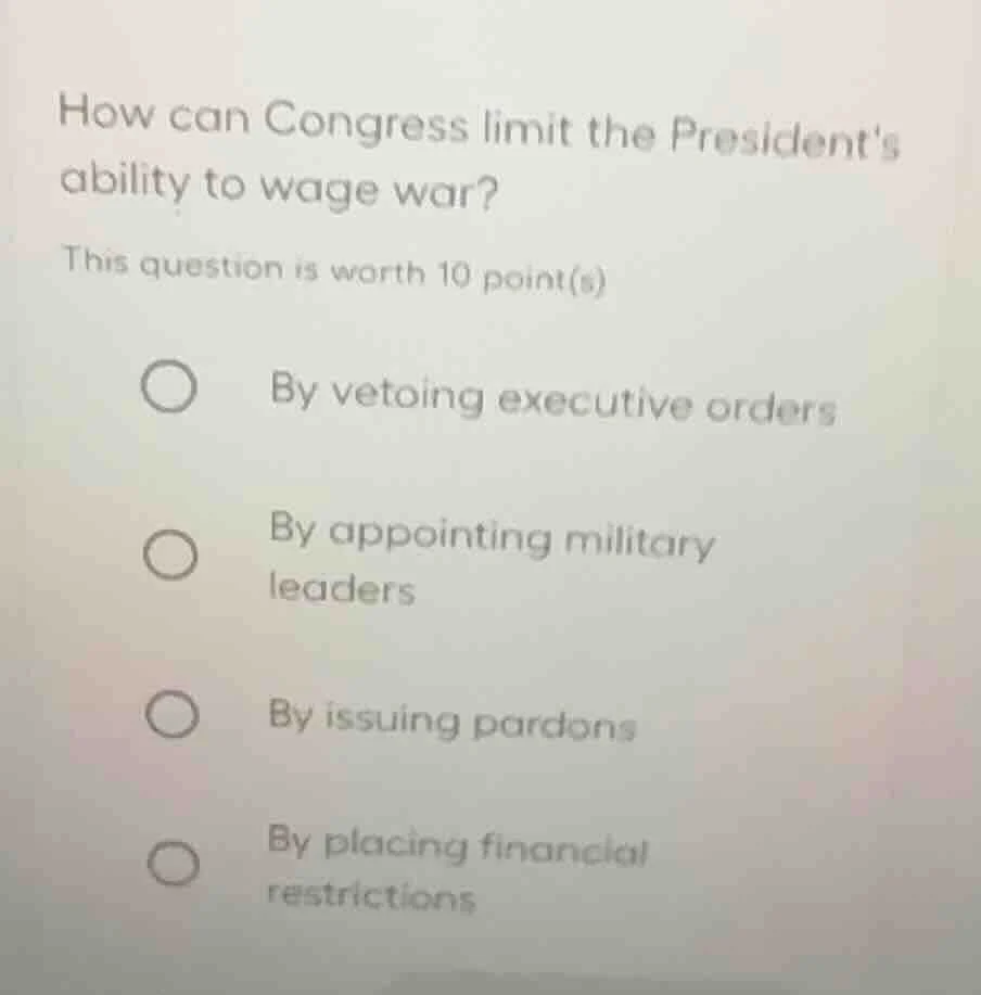 how can congress limit the presidents ability to wage war? this questio…