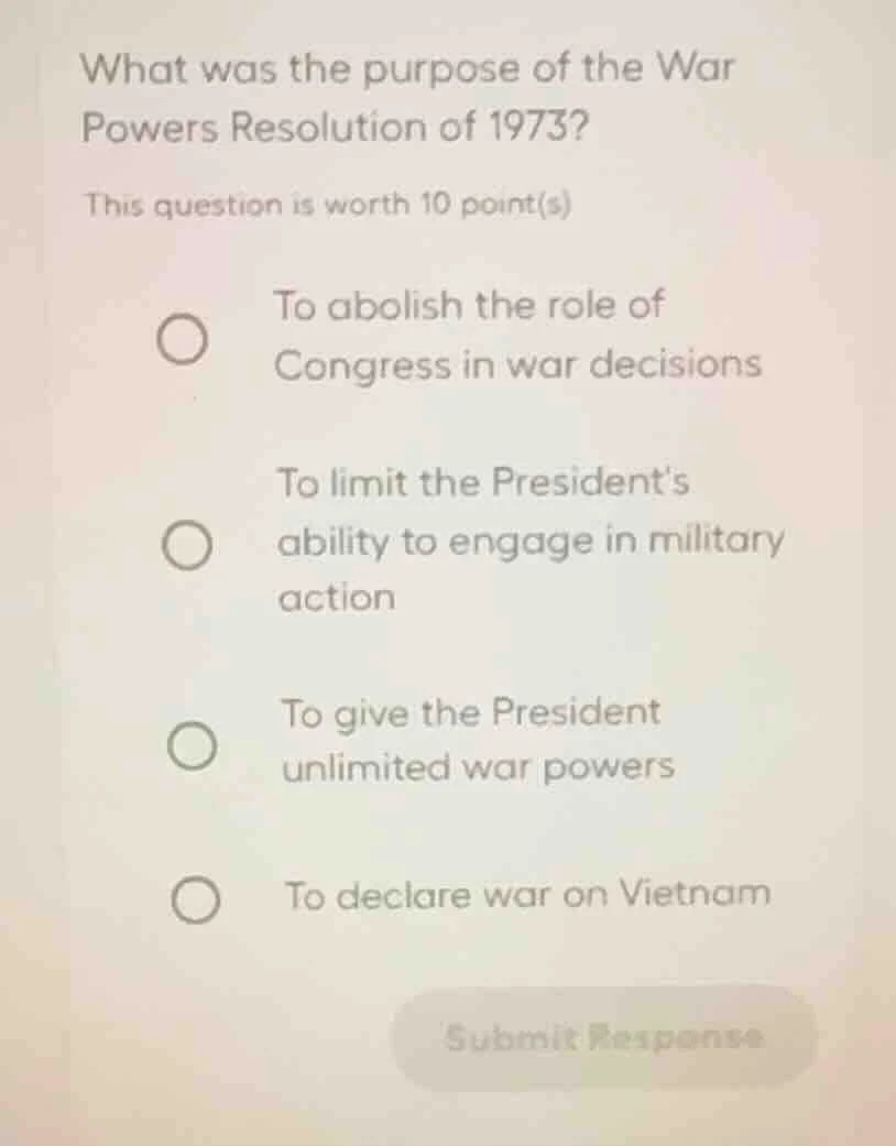 what was the purpose of the war powers resolution of 1973? this questio…