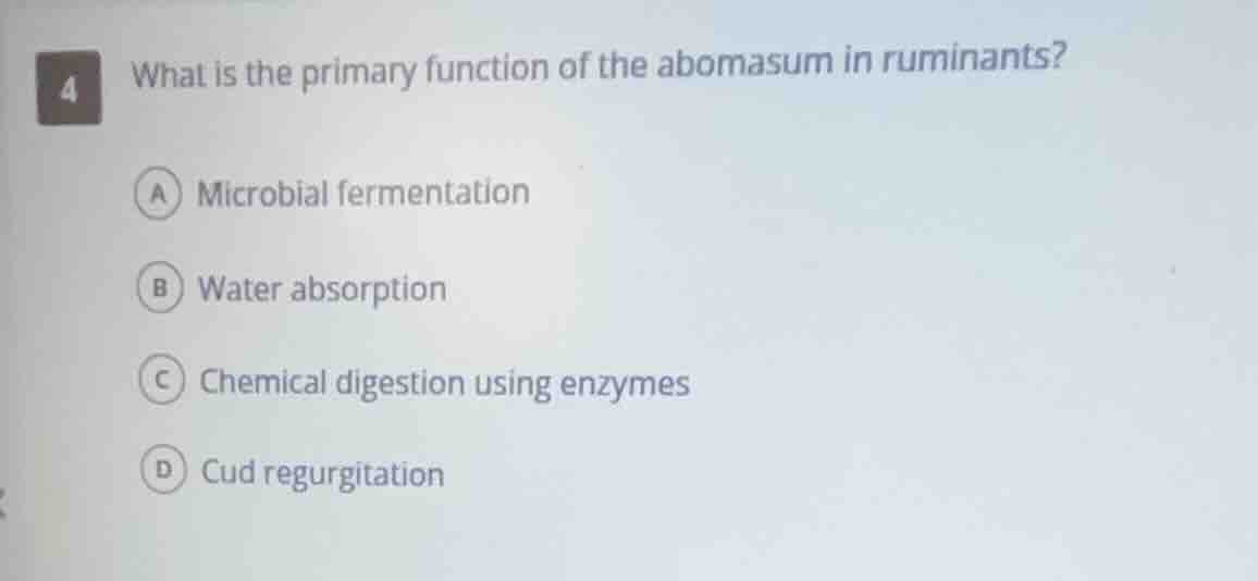 4 what is the primary function of the abomasum in ruminants? a microbia…