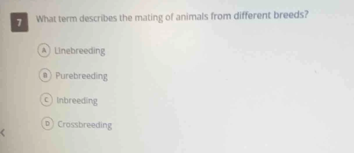 7 what term describes the mating of animals from different breeds? a li…