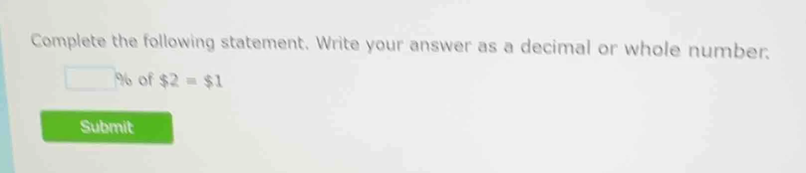 complete the following statement. write your answer as a decimal or who…