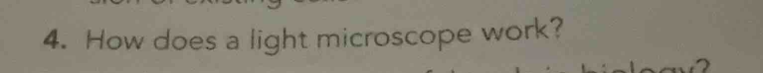 4. how does a light microscope work?