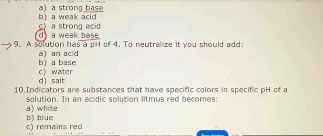 a) a strong base b) a weak acid c) a strong acid d) a weak base →9. a s…