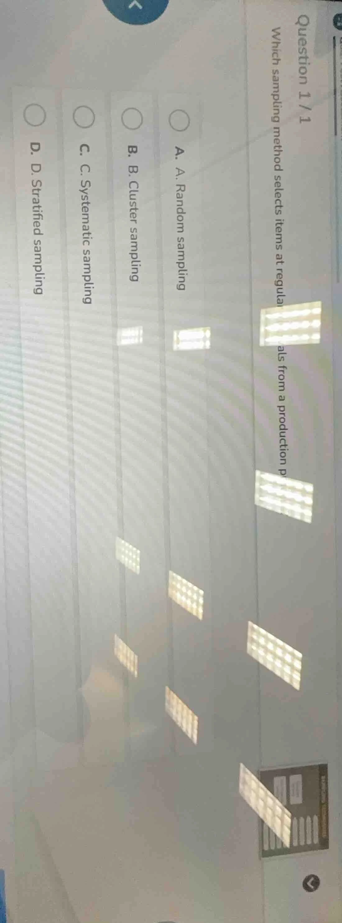 question 1/1 which sampling method selects items at regular als from a …