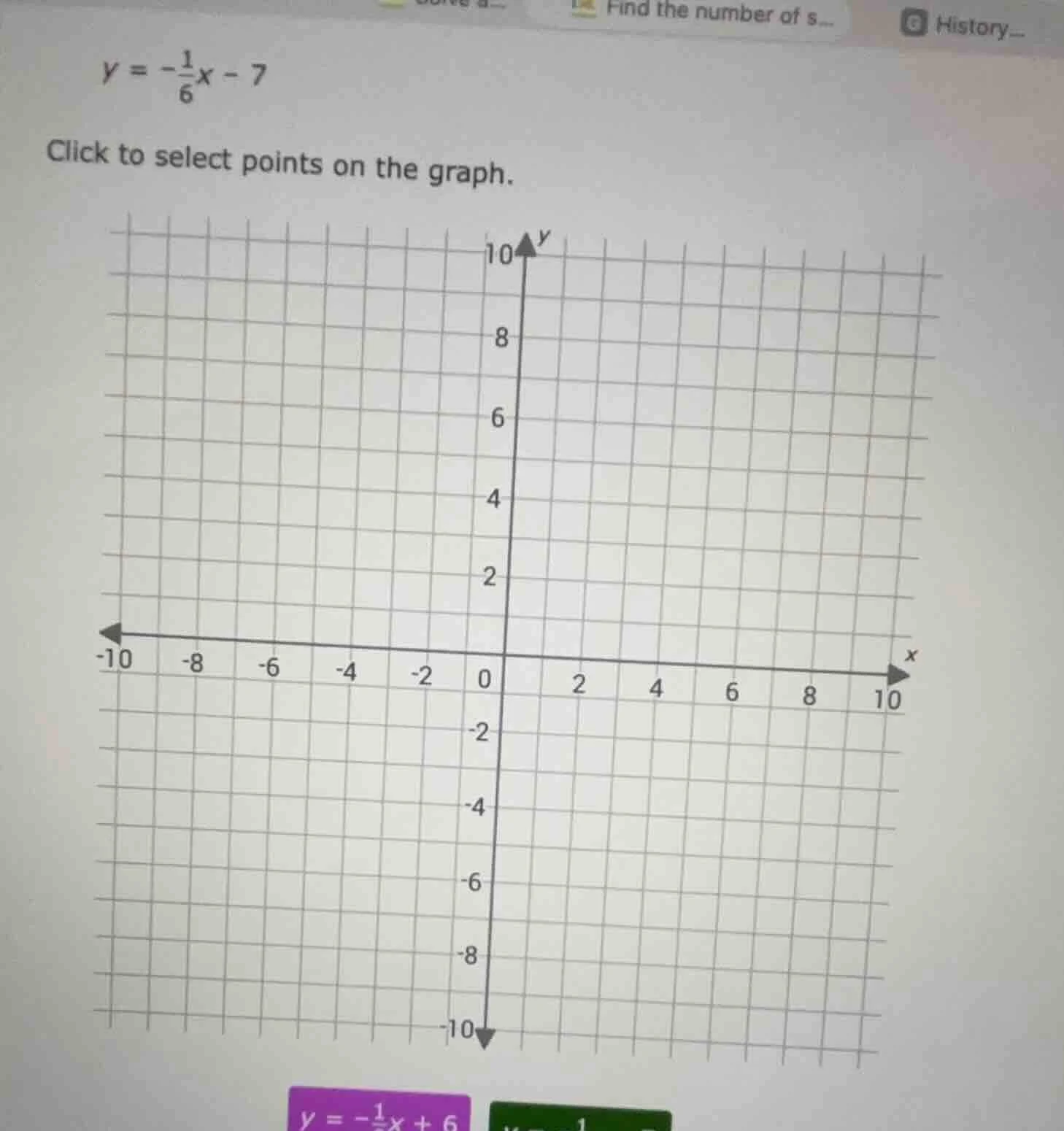 y = -\\frac{1}{6}x - 7 click to select points on the graph. (graph with…