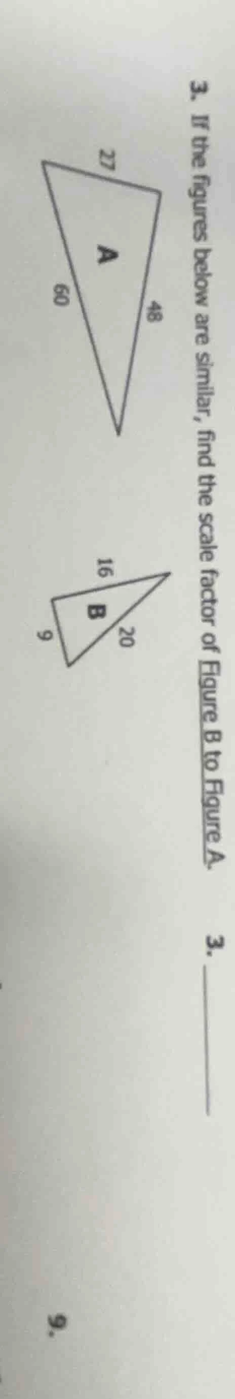 3. if the figures below are similar, find the scale factor of figure b …