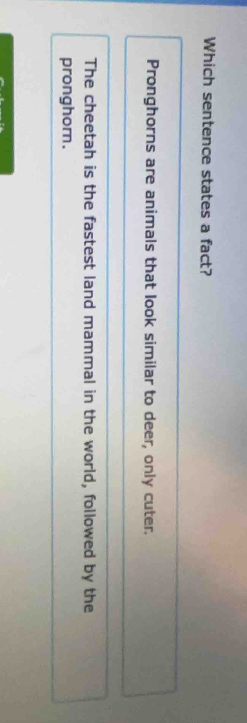 which sentence states a fact? pronghorns are animals that look similar …