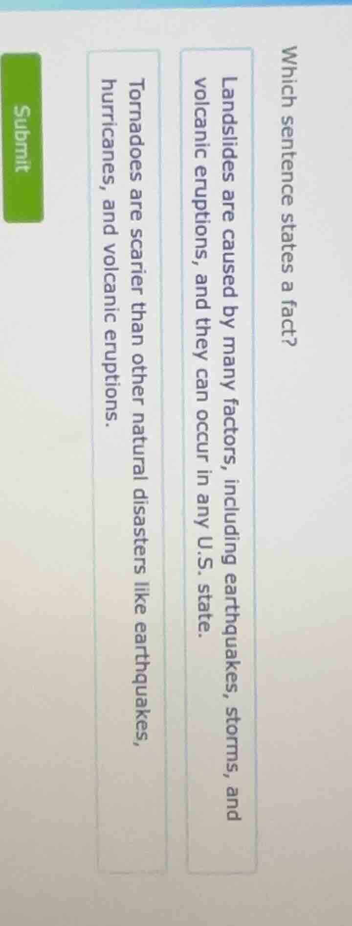 which sentence states a fact? landslides are caused by many factors, in…