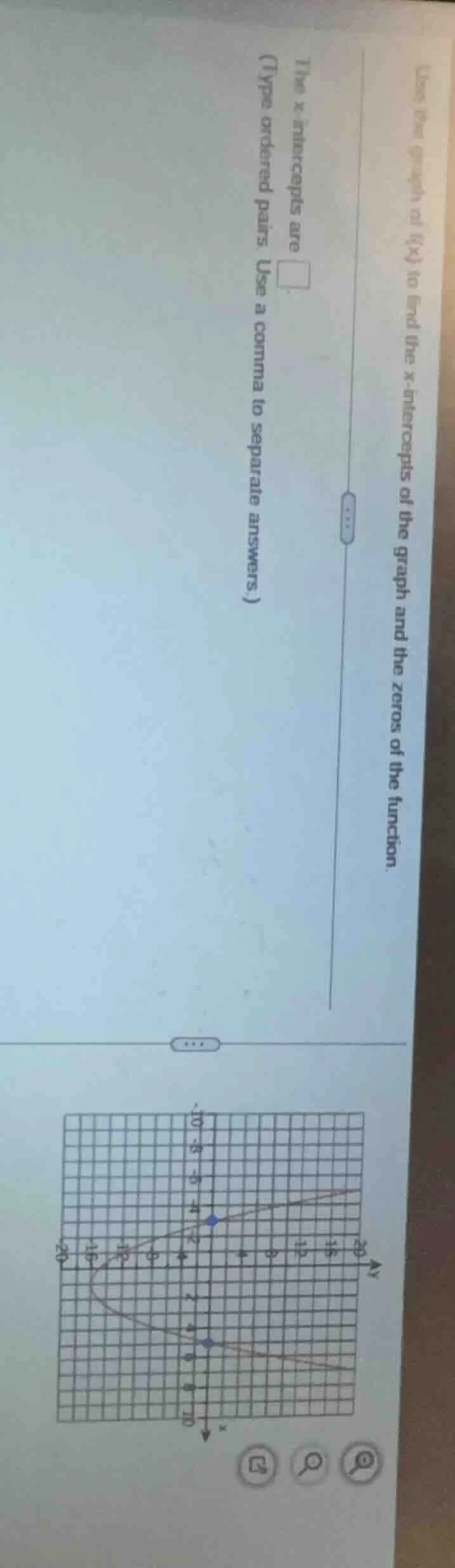 use the graph of f(x) to find the x-intercepts of the graph and the zer…