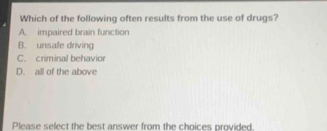 which of the following often results from the use of drugs? a. impaired…