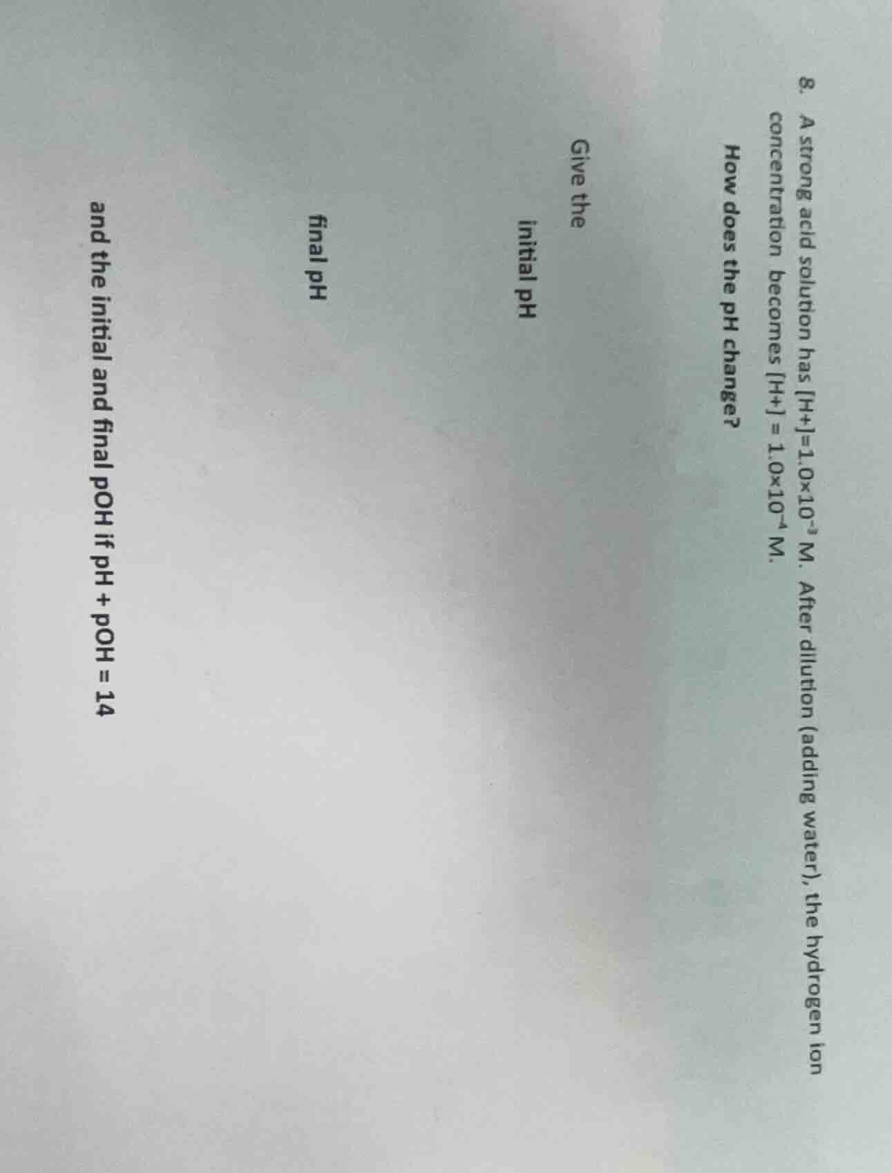8. a strong acid solution has h+=1.0×10⁻³ m. after dilution (adding wat…