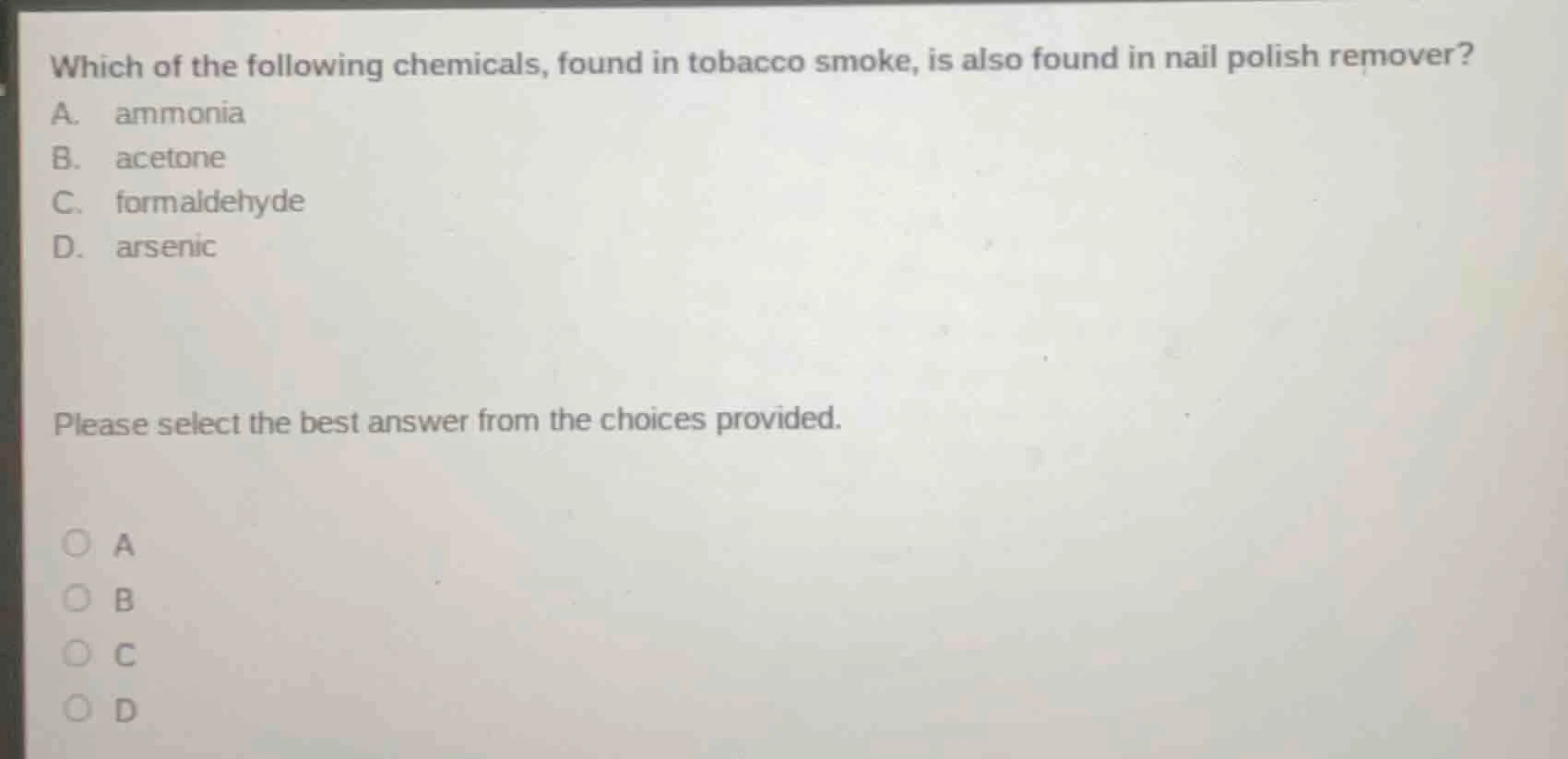 which of the following chemicals, found in tobacco smoke, is also found…