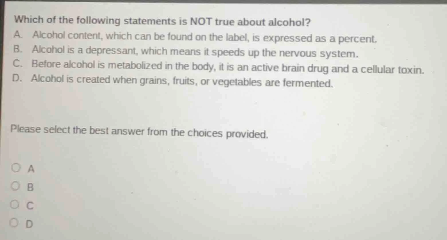 which of the following statements is not true about alcohol? a. alcohol…