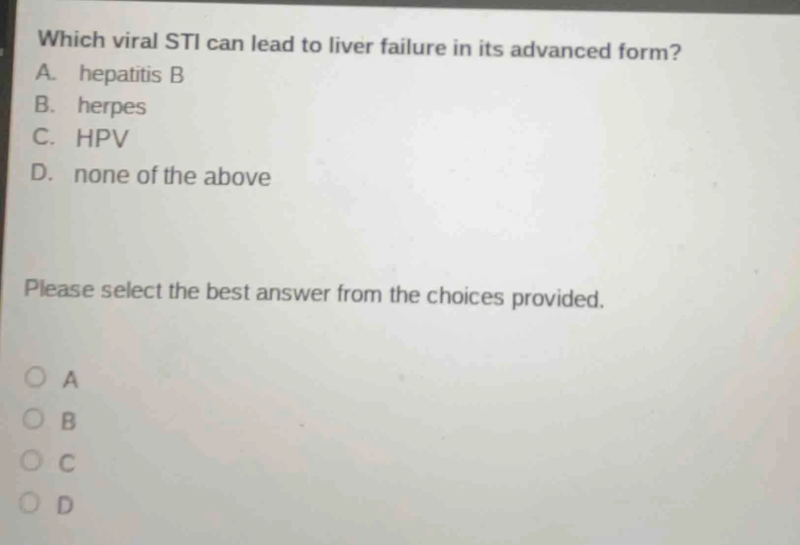 which viral sti can lead to liver failure in its advanced form? a. hepa…