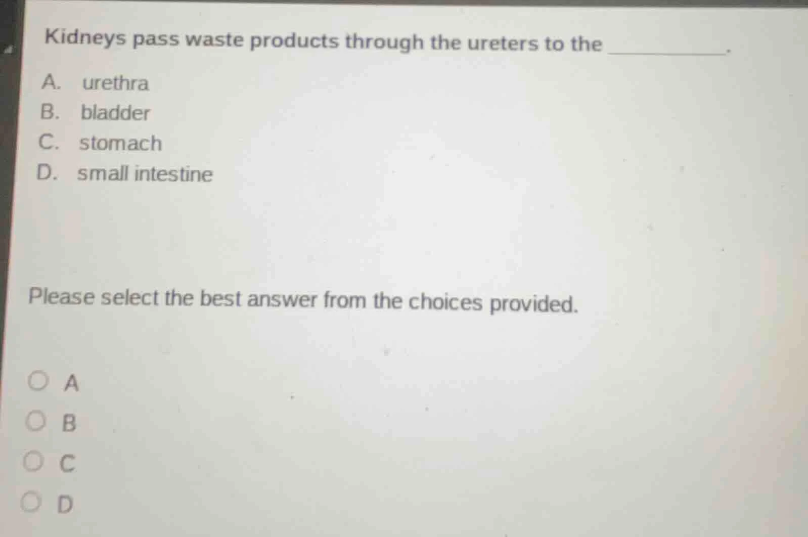 kidneys pass waste products through the ureters to the ______. a. ureth…