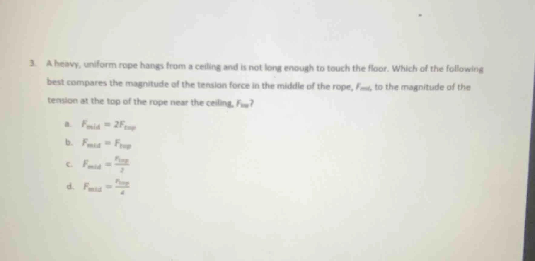 3. a heavy, uniform rope hangs from a ceiling and is not long enough to…