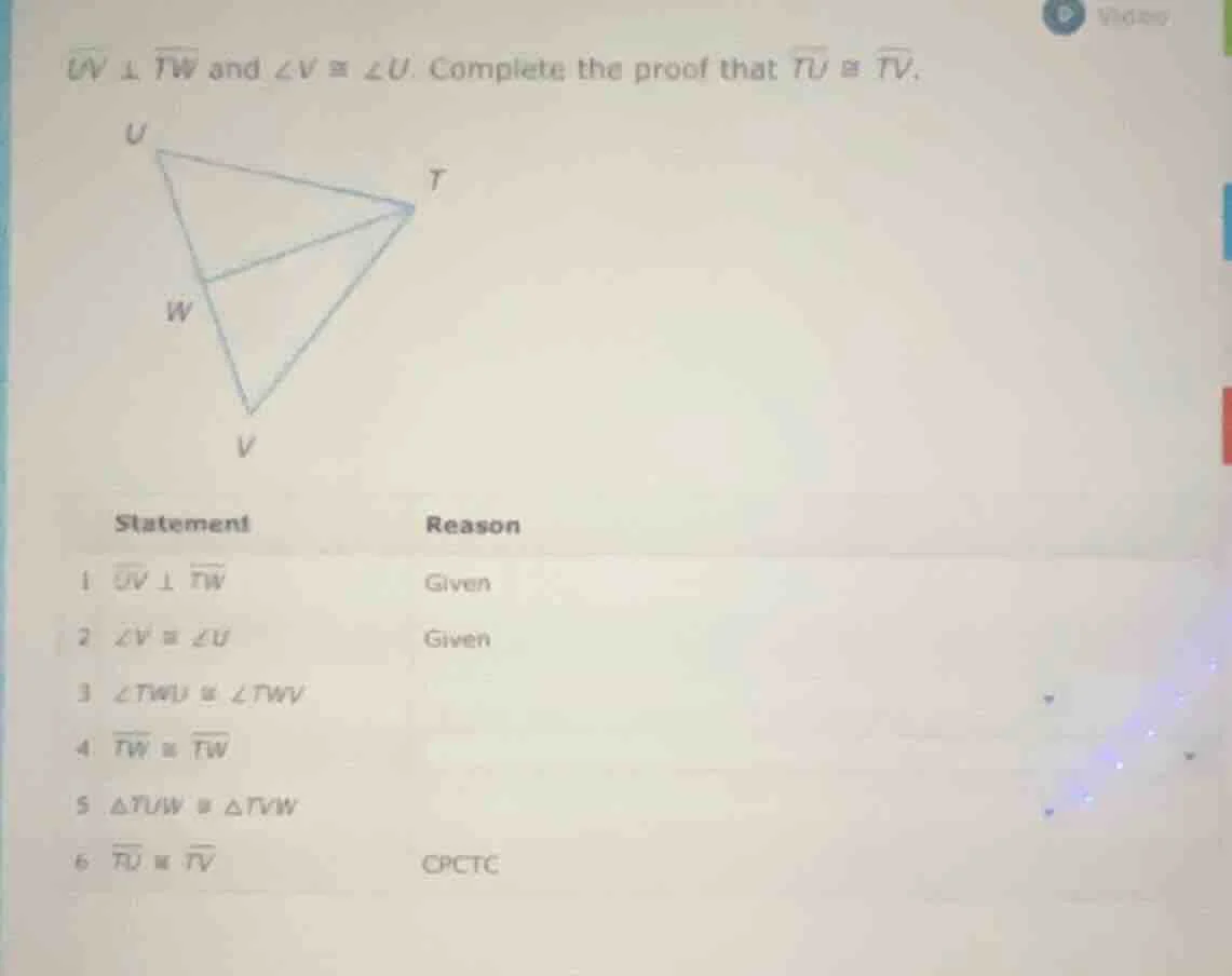 uv ⊥ tw and ∠v ≅ ∠u. complete the proof that tu ≅ tv. (image of triangl…