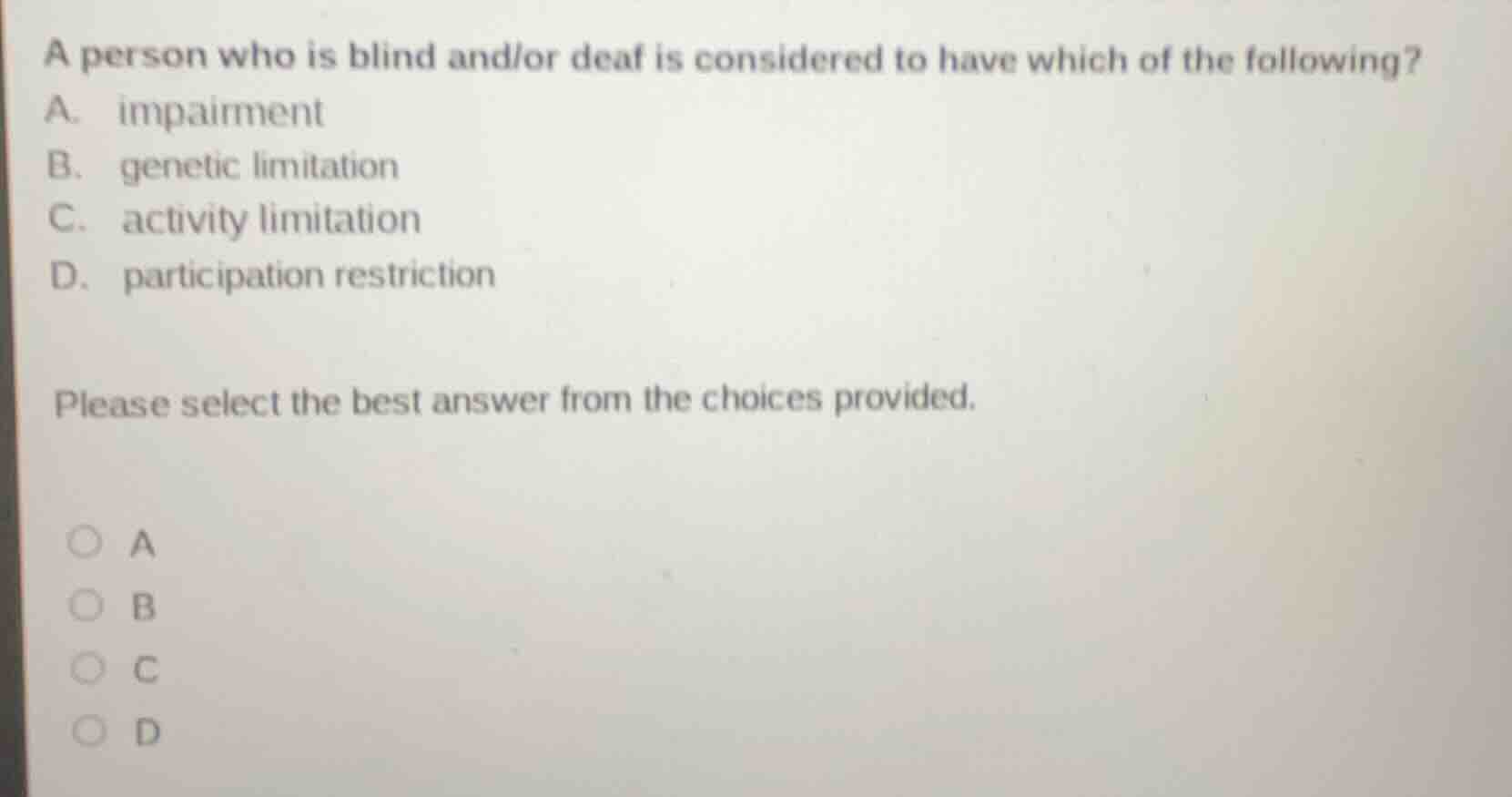 a person who is blind and/or deaf is considered to have which of the fo…