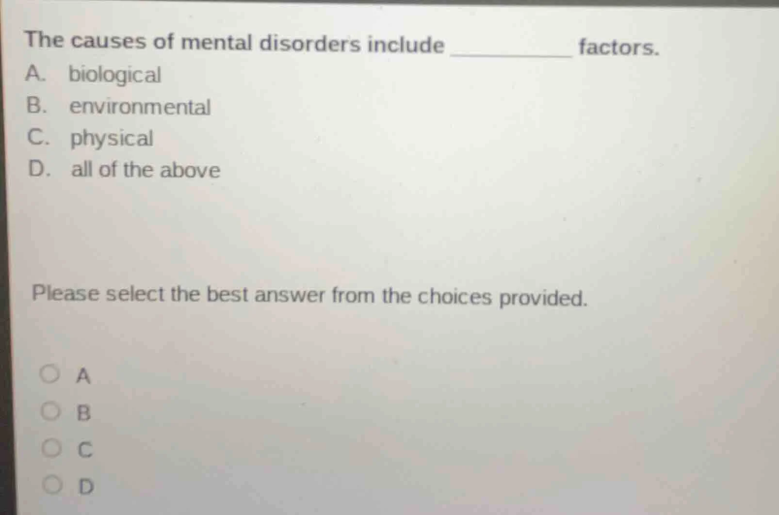 the causes of mental disorders include ________ factors. a. biological …