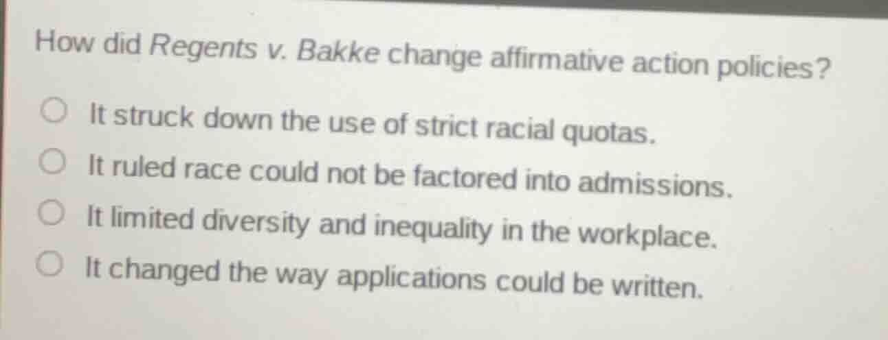 how did regents v. bakke change affirmative action policies? it struck …