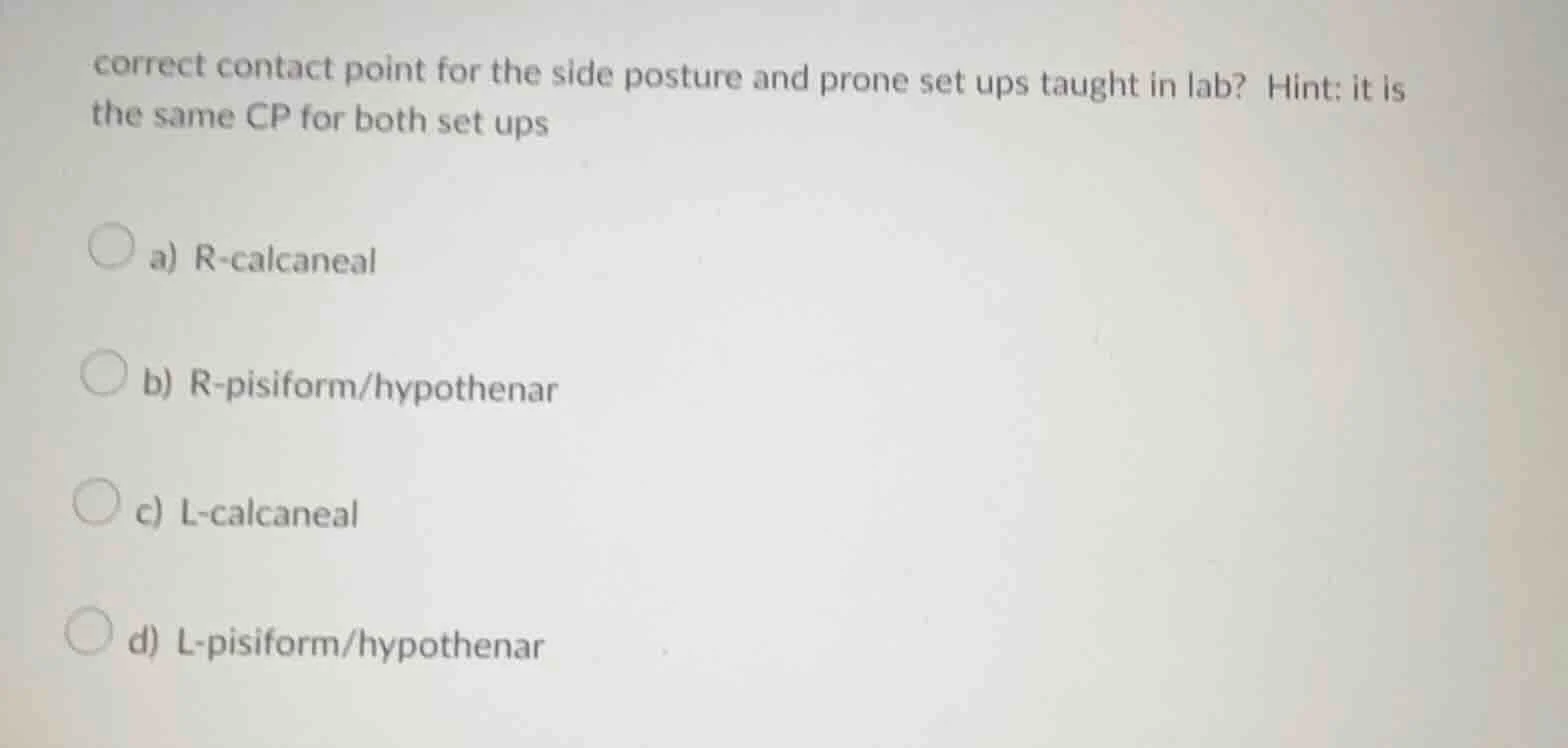 correct contact point for the side posture and prone set ups taught in …