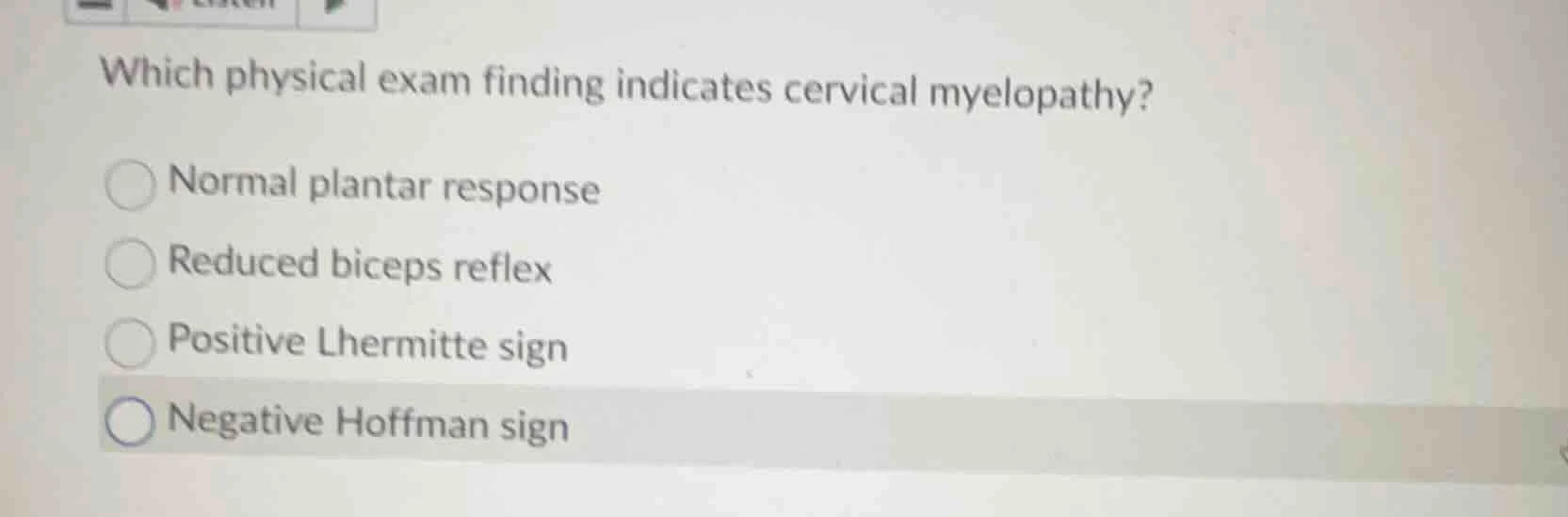 which physical exam finding indicates cervical myelopathy? normal plant…