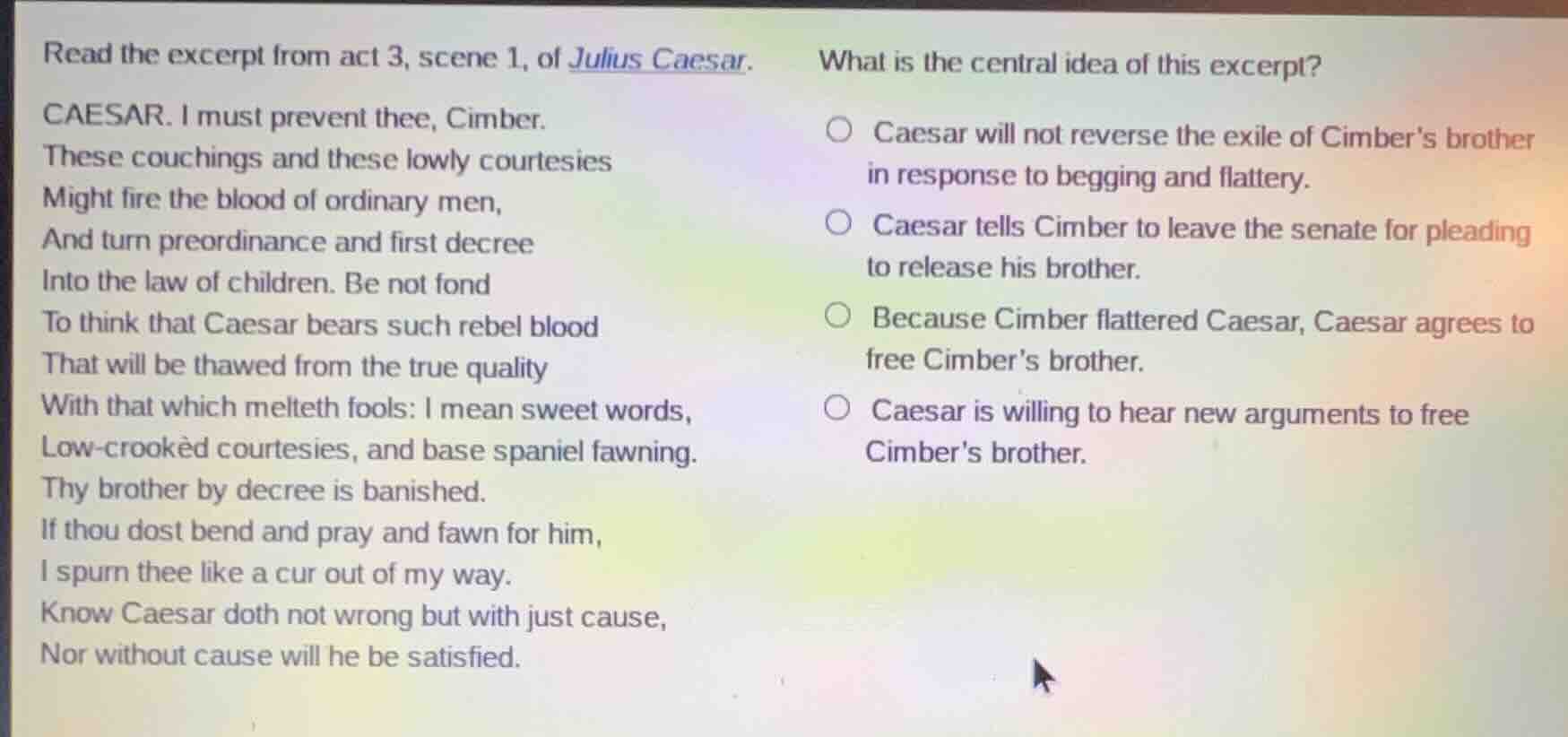 read the excerpt from act 3, scene 1, of julius caesar. caesar. i must …
