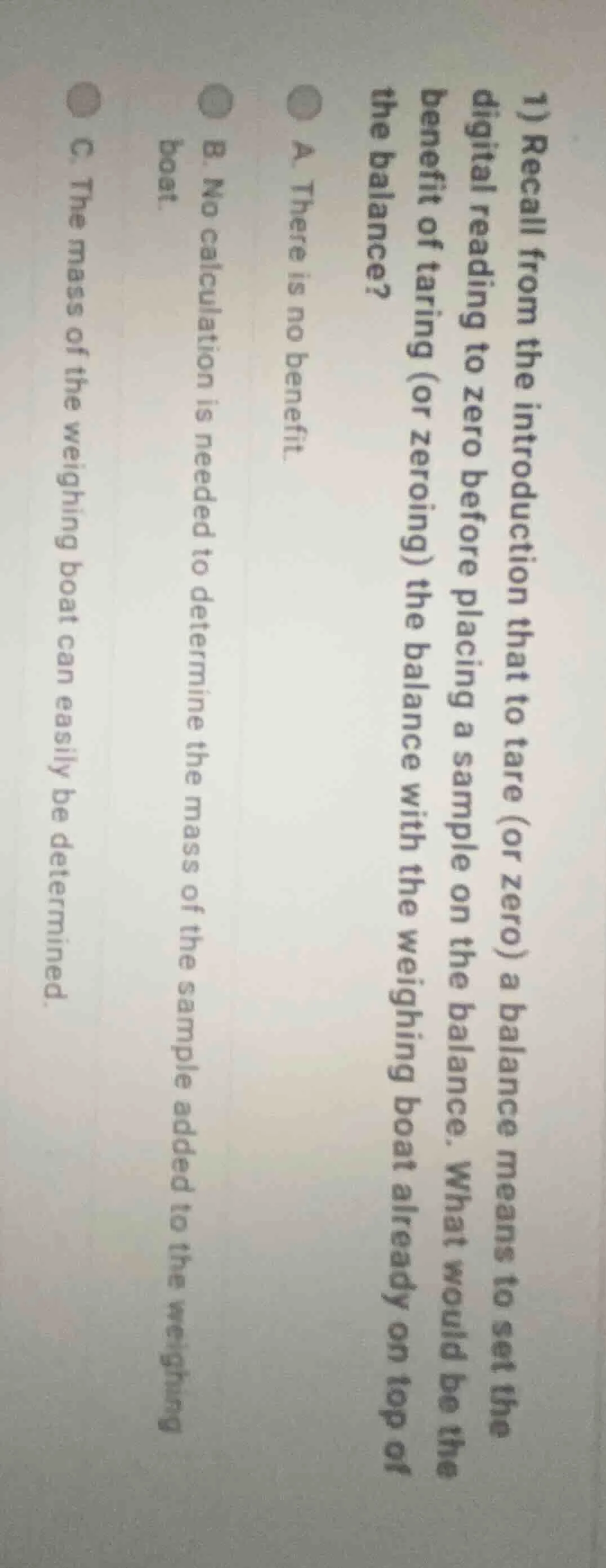 1) recall from the introduction that to tare (or zero) a balance means …