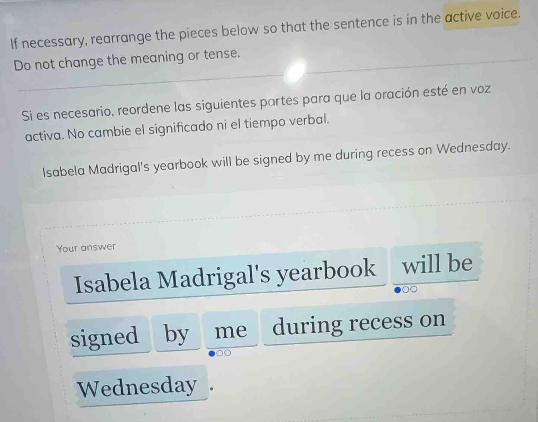 if necessary, rearrange the pieces below so that the sentence is in the…