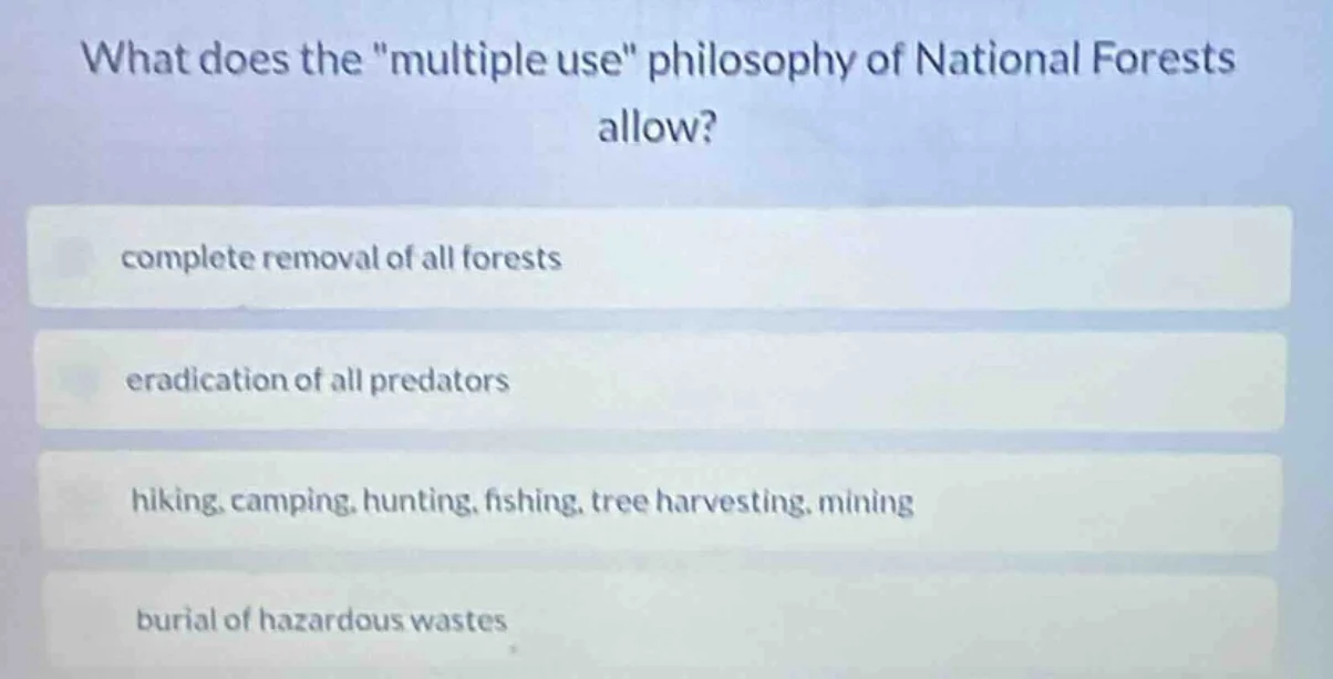 what does the \multiple use\ philosophy of national forests allow? comp…