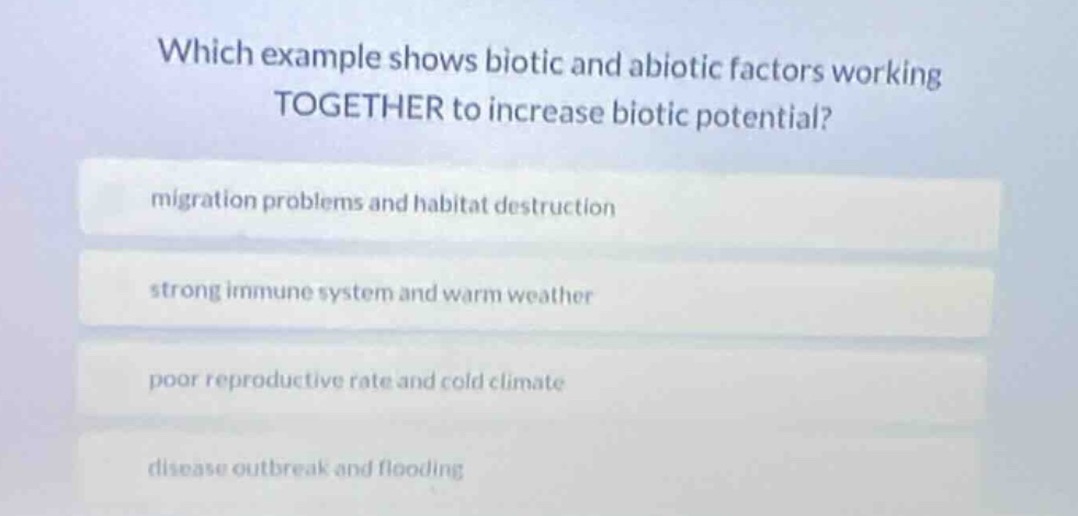 which example shows biotic and abiotic factors working together to incr…