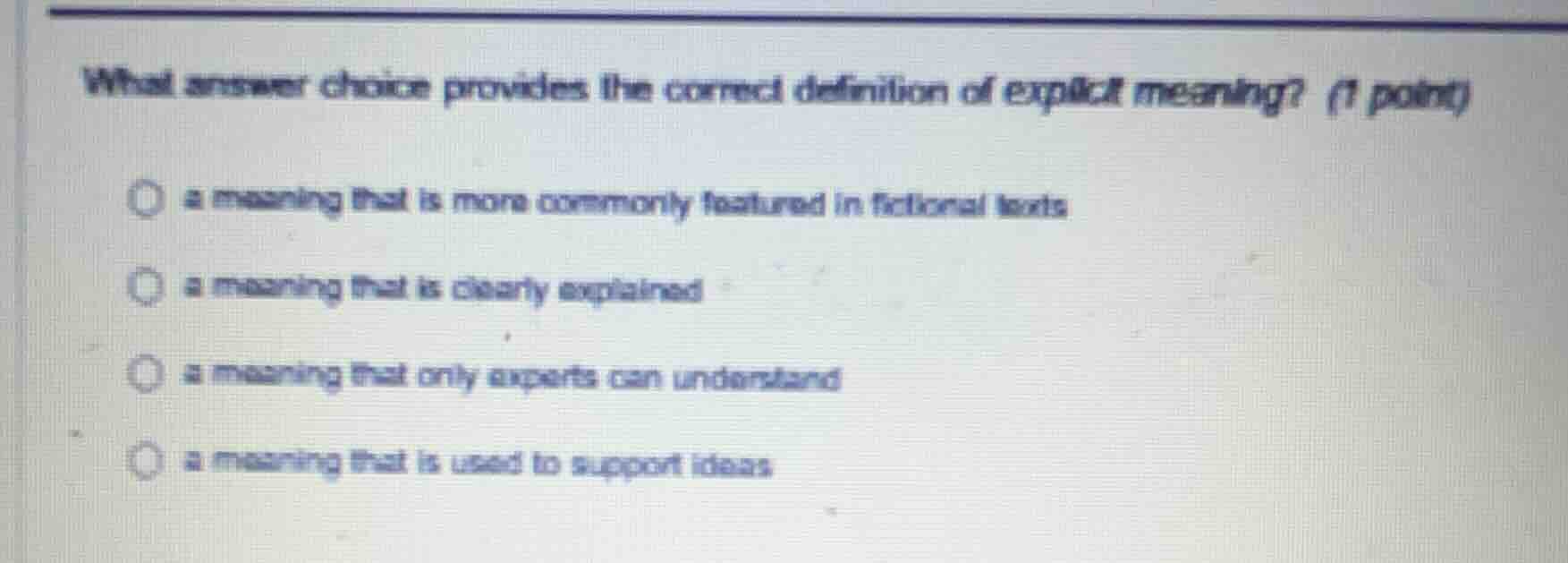what answer choice provides the correct definition of explicit meaning?…