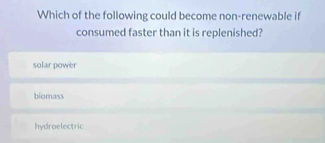 which of the following could become non - renewable if consumed faster …