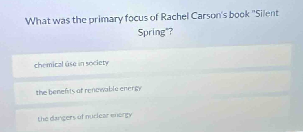 what was the primary focus of rachel carson’s book \silent spring\? che…