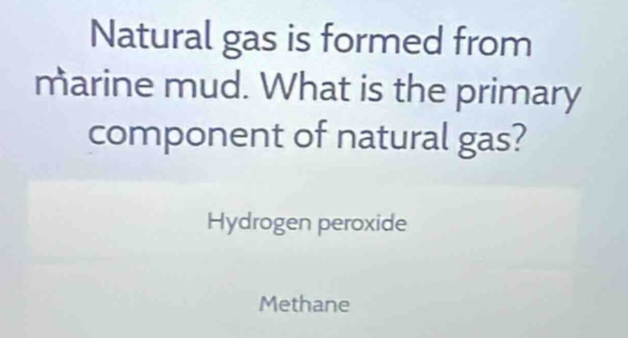natural gas is formed from marine mud. what is the primary component of…