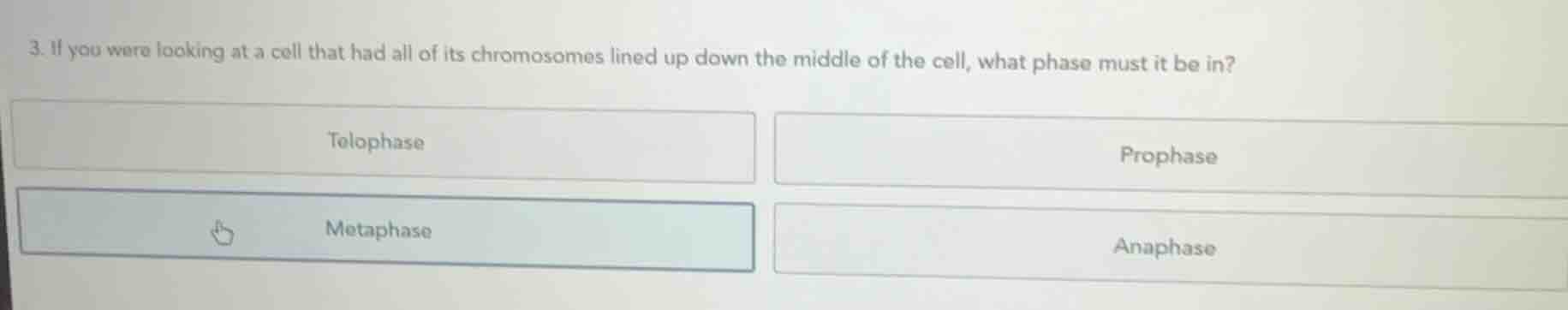 3. if you were looking at a cell that had all of its chromosomes lined …