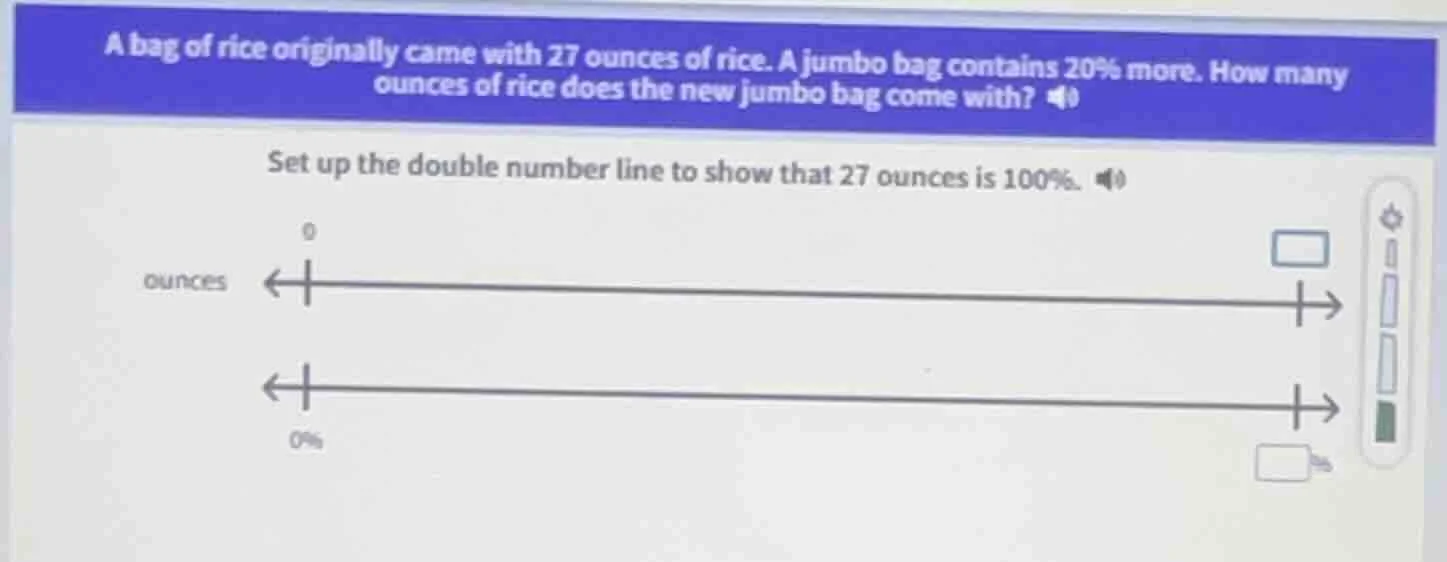 a bag of rice originally came with 27 ounces of rice. a jumbo bag conta…