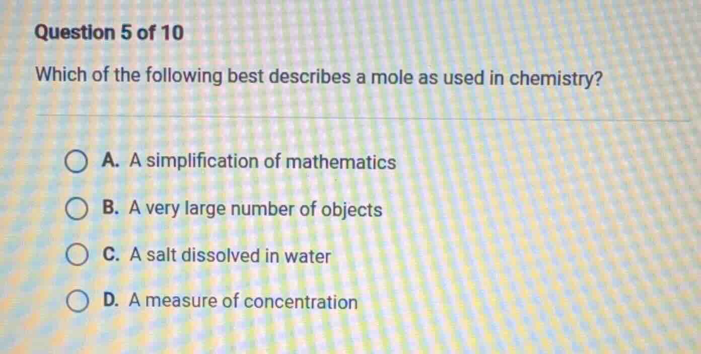 question 5 of 10 which of the following best describes a mole as used i…