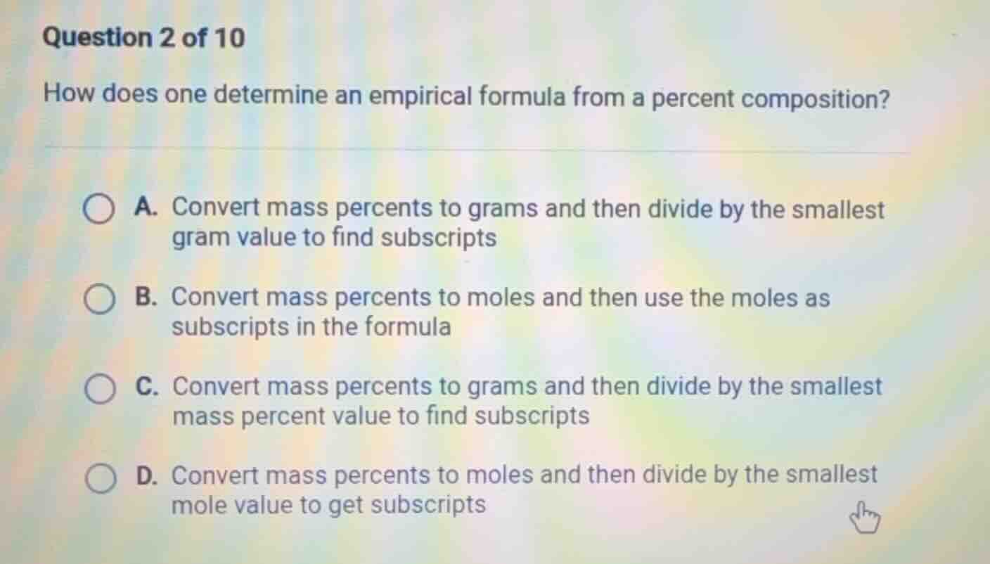 question 2 of 10 how does one determine an empirical formula from a per…