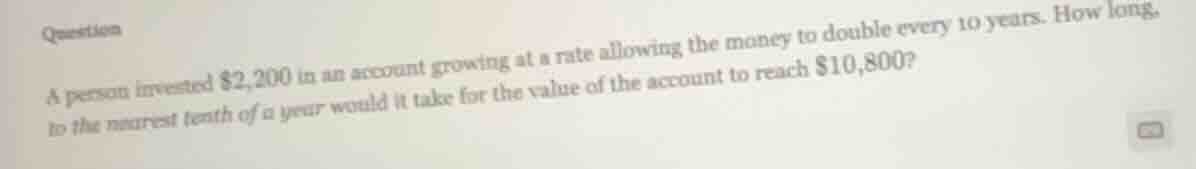 question a person invested $2,200 in an account growing at a rate allow…