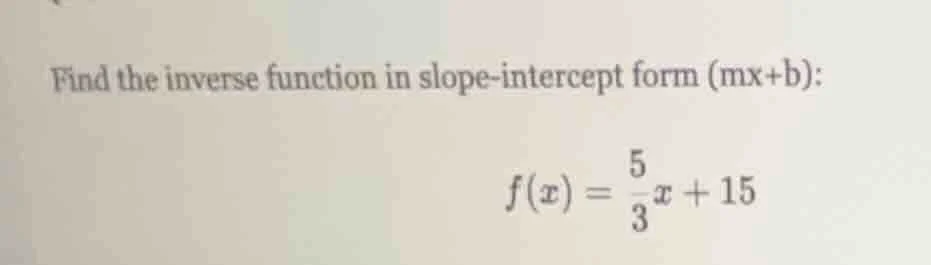 find the inverse function in slope-intercept form (mx+b): $f(x) = \\fra…